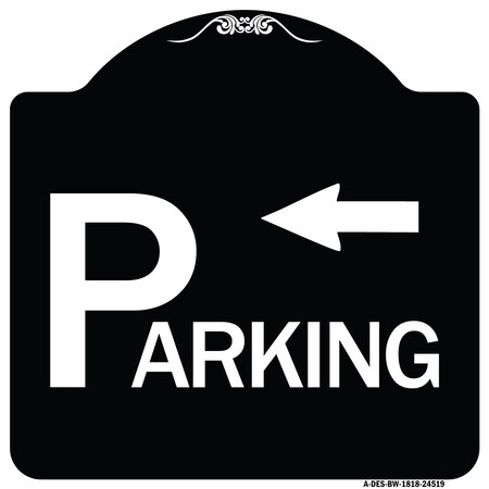 Signmission Parking with Arrow Pointing Left Heavy-Gauge Aluminum Architectural Sign, 18" x 18", BW-1818-24519 A-DES-BW-1818-24519